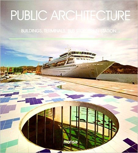 Public Architecture. Buildings, Terminals, Bus Stop, Train Station...