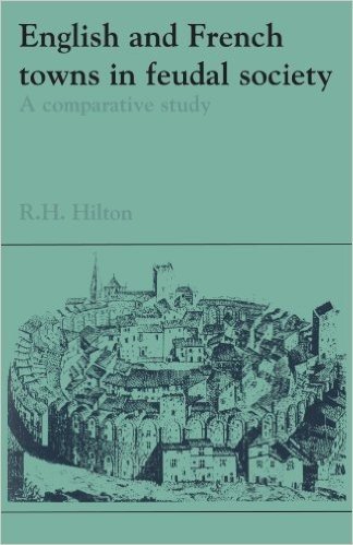 English and French Towns in Feudal Society: A Comparative Study