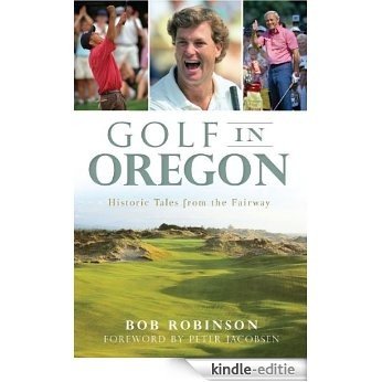 Golf in Oregon: Historic Tales from the Fairway (sports) (English Edition) [Kindle-editie]