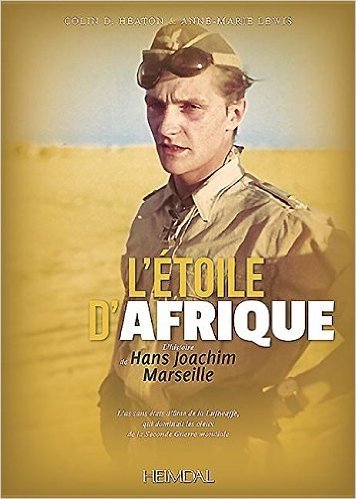 L'Etoile D'Afrique: L'Histoire de Hans Joachim Marseille