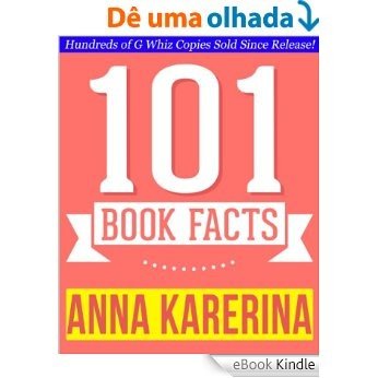 Anna Karenina - 101 Amazingly True Facts You Didn't Know: Fun Facts and Trivia Tidbits Quiz Game Books (101bookfacts.com) (English Edition) [eBook Kindle]