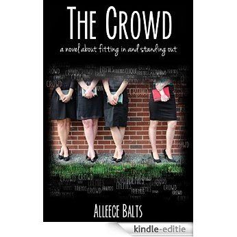 The Crowd: a novel about fitting in and standing out (English Edition) [Kindle-editie]