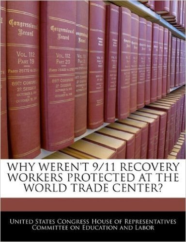 Why Weren't 9/11 Recovery Workers Protected at the World Trade Center?