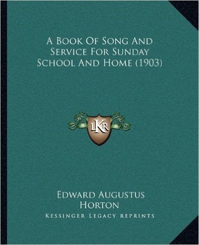 A Book of Song and Service for Sunday School and Home (1903)