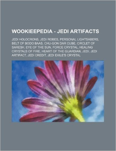 Wookieepedia - Jedi Artifacts: Jedi Holocrons, Jedi Robes, Personal Lightsabers, Belt of Bodo Baas, Chu-Gon Dar Cube, Circlet of Saresh, Eye of the S
