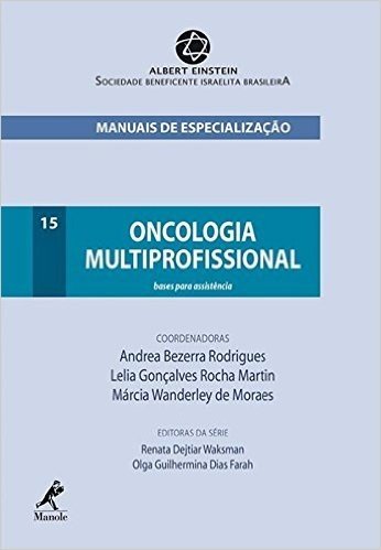 Oncologia Multiprofissional - Volume 15. Serie Manuais de Especialização