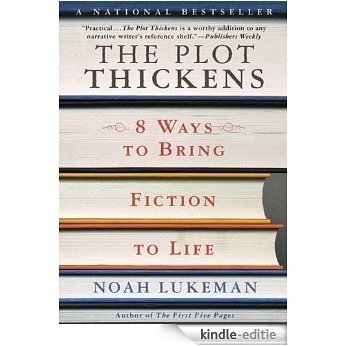 The Plot Thickens: 8 Ways to Bring Fiction to Life [Kindle-editie]