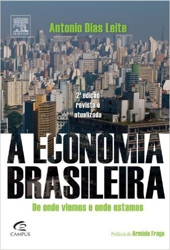 A Economia Brasileira - De Onde Viemos e Onde Estamos baixar