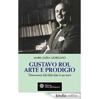 Gustavo Rol. Arte e prodigio [Kindle-editie]