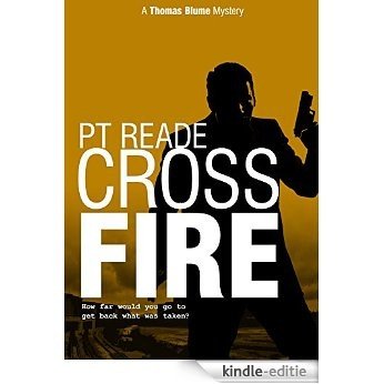 Cross Fire: A gripping detective thriller (Hard Boiled Thrillers, Noir and Hard-Boiled Mysteries) (Thomas Blume Book 4) (English Edition) [Kindle-editie]