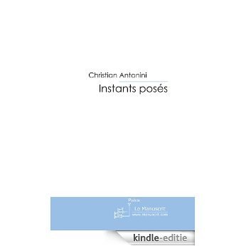 Instants posés (ESSAI ET DOC) [Kindle-editie]