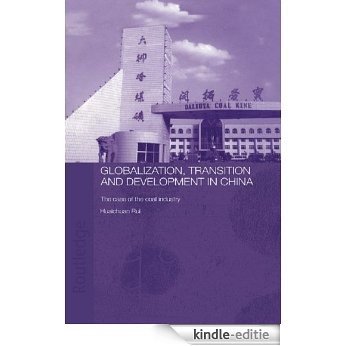 Globalisation, Transition and Development in China: The Case of the Coal Industry (Routledge Studies on the Chinese Economy) [Kindle-editie] beoordelingen
