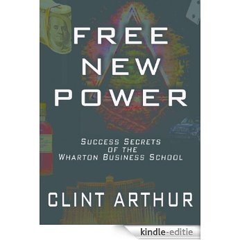 Free New Power: Success Secrets of The Wharton Business School (English Edition) [Kindle-editie]