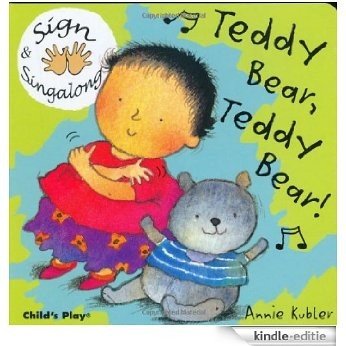 Sign and Sing Along: Teddy Bear, Teddy Bear! (Sign and Singalong) [Kindle-editie]