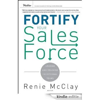 Fortify Your Sales Force: Leading and Training Exceptional Teams [Kindle-editie]
