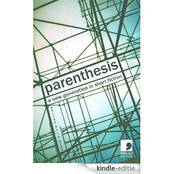 Parenthesis: A New Generation in Short Fiction (English Edition) [Kindle-editie]