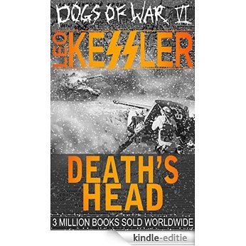 Death's Head: Von Dodenburg and Schulze in Operation Barbarossa (Dogs of War Book 6) (English Edition) [Kindle-editie]