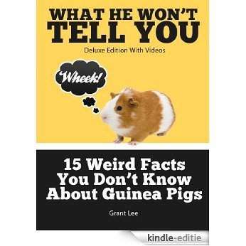 15 Weird Facts You Don't Know About Guinea Pigs  (Deluxe Edition with Videos) (English Edition) [Kindle-editie]