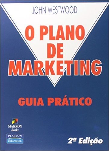 O Plano de Marketing. Guia Prático