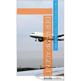 Der Ramp Agent (Berufsbilder in der Luftfahrt 2) (German Edition) [Kindle-editie]