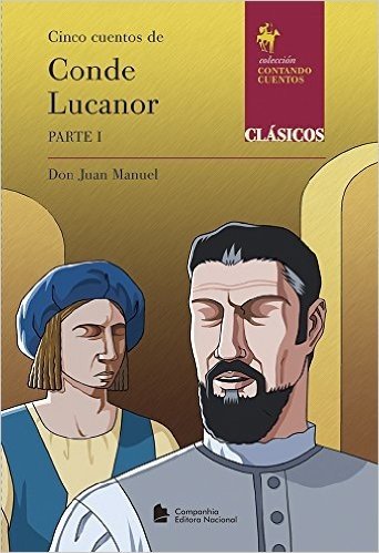 Conde Lucanor - Parte 1. Coleção Contando Cuentos