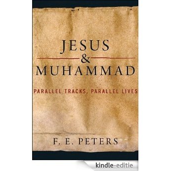 Jesus and Muhammad: Parallel Tracks, Parallel Lives [Kindle-editie]