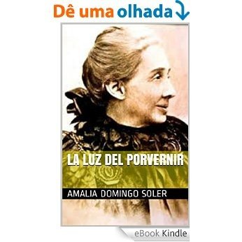 La Luz del Porvernir (Spanish Edition) [eBook Kindle]