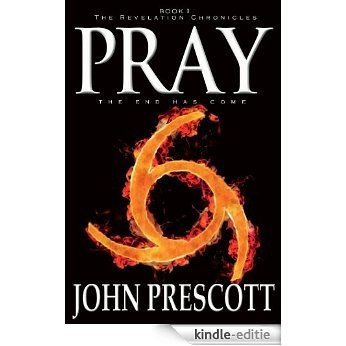 Pray (The Revelation Chronicles Book 1) (English Edition) [Kindle-editie]