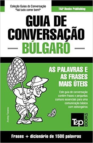 Guia de Conversacao Portugues-Bulgaro E Dicionario Conciso 1500 Palavras