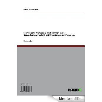 Strategische Marketing - Maßnahmen in der Gesundheitswirtschaft mit Orientierung am Patienten [Kindle-editie]