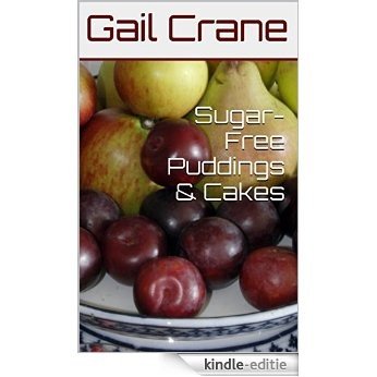Sugar-Free Puddings & Cakes (English Edition) [Kindle-editie]