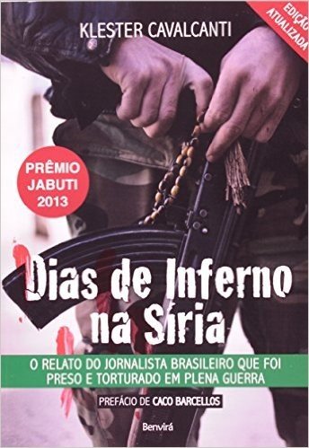 Dias De Inferno Na Síria. O Relato Do Jornalista Brasileiro Que Foi Preso E Torturado Em Plena Guerra