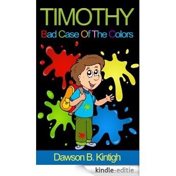 Timothy Bad Case of the Colors (English Edition) [Kindle-editie]