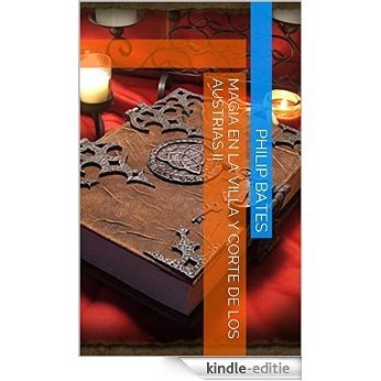 Magia en la Villa y Corte de los Austrias II (Spanish Edition) [Kindle-editie]
