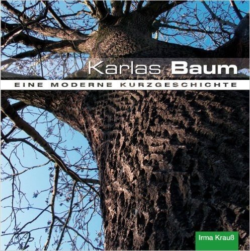 Karlas Baum - Geschichten von Verlust und Weiterleben (German Edition)