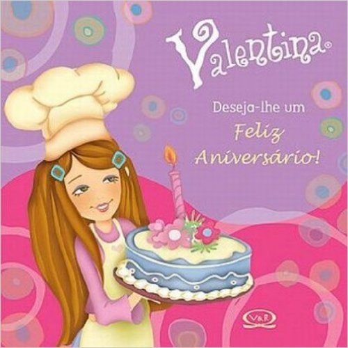 Valentina. Deseja-Lhe Um Feliz Aniversario!