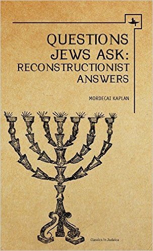 Questions Jews Ask: Reconstructionist Answers
