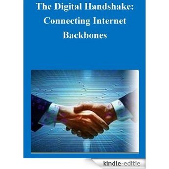 The Digital Handshake: Connecting Internet Backbones (English Edition) [Kindle-editie]