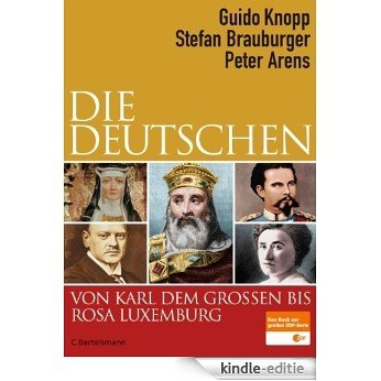 Die Deutschen von Karl dem Großen bis Rosa Luxemburg (German Edition) [Kindle-editie]