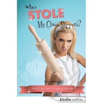 Who Stole My Glass Slippers? [Kindle-editie]