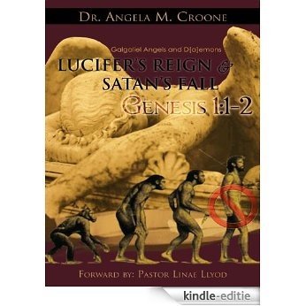 Lucifer's Reign & Satan's Fall: Genesis 1:1-2 (English Edition) [Kindle-editie]