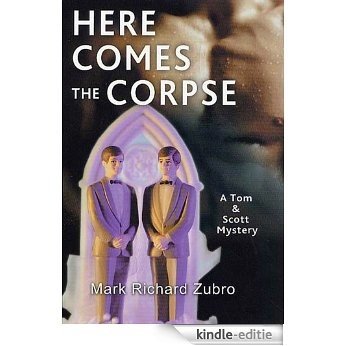 Here Comes the Corpse: A Tom & Scott Mystery (Tom & Scott Mysteries) [Kindle-editie]