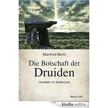 Die Botschaft der Druiden: Heimkehr ins Heidentum (German Edition) [Kindle-editie]