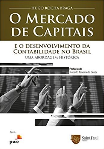 O Mercado de Capitais e o Desenvolvimento da Contabilidade no Brasil. Uma Abordagem Histórica 2013 baixar