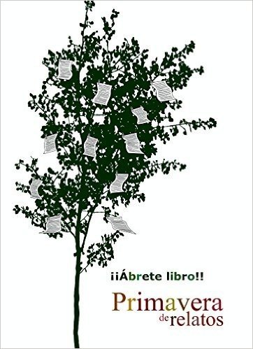 Primavera de relatos (Spanish Edition)