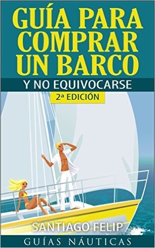 Guía para comprar un barco y no equivocarse (Spanish Edition)