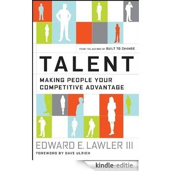 Talent: Making People Your Competitive Advantage [Kindle-editie]