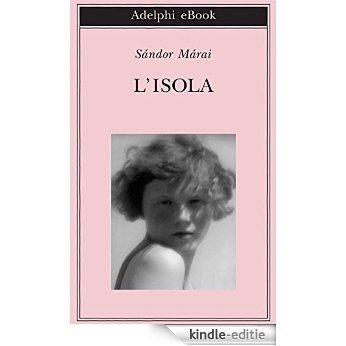 L'isola (Biblioteca Adelphi) [Kindle-editie]