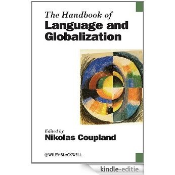 The Handbook of Language and Globalization (Blackwell Handbooks in Linguistics) [Kindle-editie]