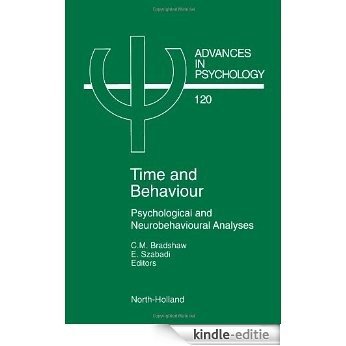 Time and Behaviour: Psychological and Neurobehavioural Analyses (Advances in Psychology) [Kindle-editie]